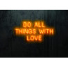 Carteles de Neón Led - Luces de neón "Do all things with love"